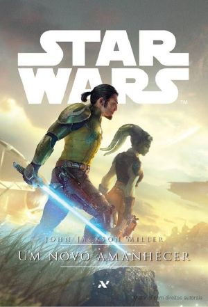 [Star Wars 01] • [Star Wars Disney Canon Novel 01] • Um Novo Amanhecer